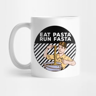 Eat Pasta Run Fasta Mug